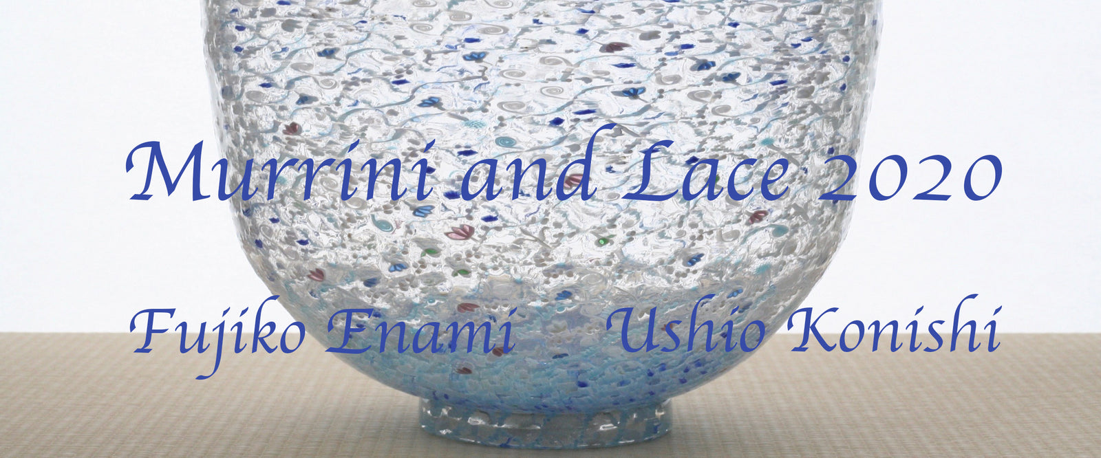 Murrini and Lace 2020 Exhibition